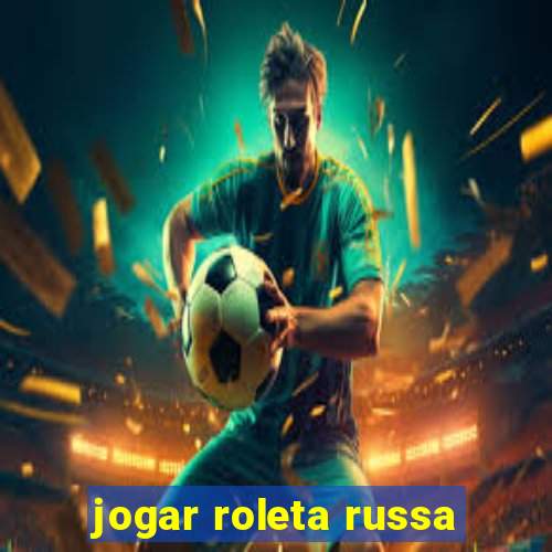 jogar roleta russa